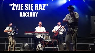 Żyje się raz  Baciary 2023 [upl. by Yrrot711]