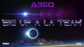 ARCO  BIG UP A LA TEAM  2019 [upl. by Anayk]