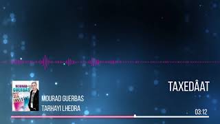 Mourad Guerbas  Tarhayi LhAdra  Audio Officiel [upl. by Trenna]