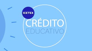 ¿Qué es y cómo funciona el crédito educativo ICETEX [upl. by Slifka]