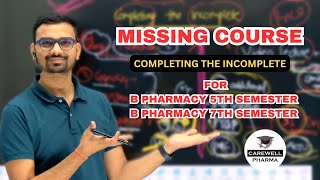 ‼️ Missing Course ‼️ for B Pharmacy 7th semester amp B Pharmacy 5th semester  Carewell Pharma [upl. by Sisson]