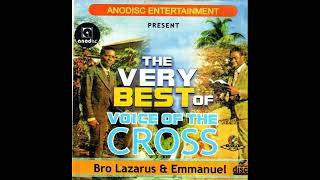 Voice Of The Cross Songs By Brother Lazarus amp Emmanuel [upl. by Warren402]