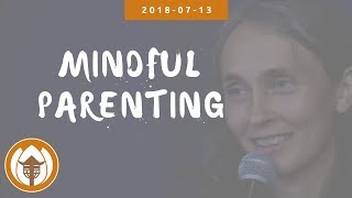 Mindful Parenting  Fern  20180713  BCM [upl. by Araid]