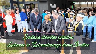 Otvoritev prizidka Zdravstvenega doma in Lekarne Brežice [upl. by Roz867]