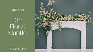 How to Build a Stunning Mantle Floral Arrangement on a Budget with Flower Moxie [upl. by Philipson]