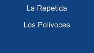 Los PolivocesLa Repetida [upl. by Anwad]