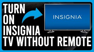 How To Turn On Insignia TV Without Remote How Do You Use Insignia TV Without The Remote [upl. by Alyakem306]