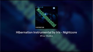 Hibernation Instrumental by Iris  Nightcore [upl. by Aehc138]