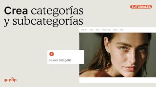 Crea categorías y subcategorías en tu tienda Yupop [upl. by Amal]