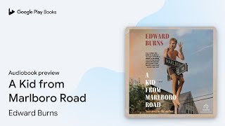 A Kid from Marlboro Road by Edward Burns · Audiobook preview [upl. by Musser]