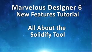 Marvelous Designer 6 Tutorial All About the Solidify Tool [upl. by Solon]