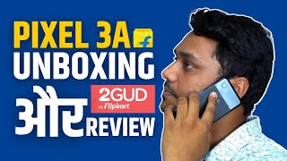 Google Pixel 3A Unboxing 2022 Flipkart Refurbished in Hindi  Pixel 3A Brief Review [upl. by Neellek]