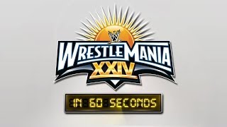 WrestleMania in 60 Seconds WrestleMania XXIV [upl. by Ellynad329]