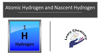 Atomic Hydrogen and Nascent Hydrogen  Lecture Three  Class 12  Chapter2  Learn Chemistry [upl. by Rosner]