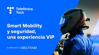 Gestión de flotas y telemetría avanzada evento privado con Geotab  Telefónica Tech [upl. by Anigriv]