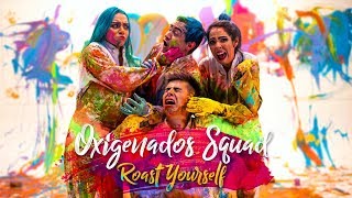 ROAST YOURSELF CHALLENGE l Oxigenados Squad [upl. by Deppy]