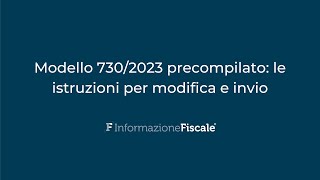 Modello 7302023 precompilato le istruzioni per modifica e invio [upl. by Rednazxela]