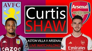 Aston Villa V Arsenal Live Watch Along Curtis Shaw TV [upl. by Harim195]