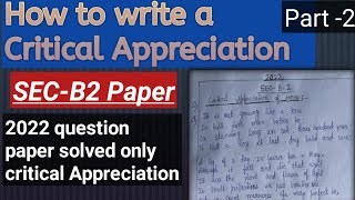 How to write Critical Appreciation l Sec B2 paper solved 2022l Part 2 [upl. by Nnylrefinnej]