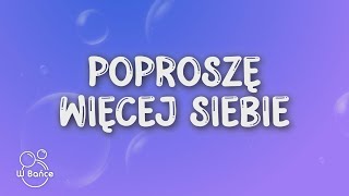 Kwiat Jabłoni  Poproszę więcej siebie TekstLyrics [upl. by Kirch]