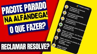 PACOTE PARADO NA ALFÂNDEGA O QUE FAZER RECLAMAR NOS CORREIOS RESOLVE [upl. by Eseenaj34]