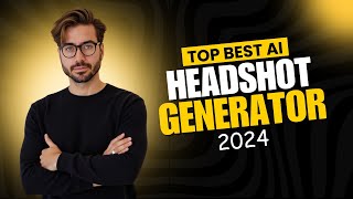 Top Best Ai Headshot Generator in 2024 [upl. by Danie]