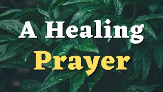 A Prayer for Healing  Lord I Pray that You Would Restore My Health and Vitality  A Healing Prayer [upl. by Cenac547]