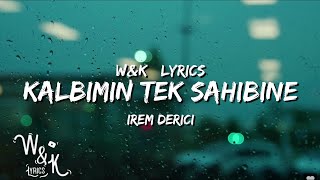 Irem Derici  Kalbimin Tek Sahibine Lyrics wampk [upl. by Enitsirt]