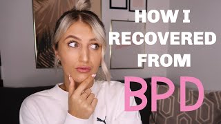 HOW I RECOVERED FROM BPD [upl. by Nerek]