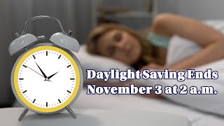 Daylight Saving Ends November 3 at 2 am [upl. by Turpin]