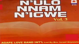 AGAPE LOVE BAND ABA  NULO NNAM NIGWE VOL 3 SIDE A [upl. by Laurice]