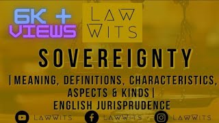 Sovereignty Meaning Definitions Characteristics Aspects and Kinds of Sovereignty Law Wits [upl. by Ynnal]