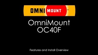 OmniMount OC40F Install Feature Video [upl. by Aryn560]