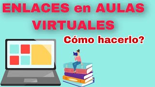 Cómo colocar enlaces o link en las aulas o bibliotecas virtuales 2020 [upl. by Nnel]