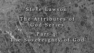 Part 4  The Sovereignty of God [upl. by Ardehs]