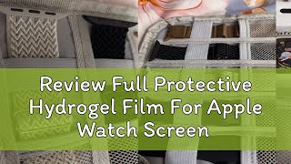 Review Full Protective Hydrogel Film For Apple Watch Screen Protector 38mm 40mm 41mm 42mm 44mm 45mm [upl. by Vardon]