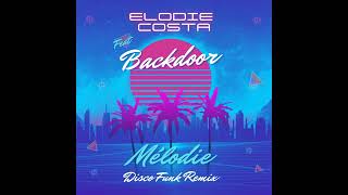 ELODIE COSTA Feat BACKDOOR  Mélodie  Disco Funk Remix Radio Edit [upl. by Elon808]