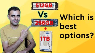 512GB SSD vs 256GB SSD  1TB HDD  Which one is best Options explained in Hindi [upl. by Saberhagen710]