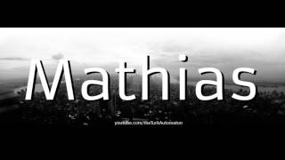 How to pronounce Mathias in German [upl. by Lezti160]