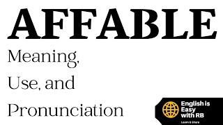 AFFABLE MEANING  AFFABLE USE IN A SENTENCE  AFFABLE PRONUNCIATION  ADVANCED ENGLISH VOCABULARY [upl. by Olaznog]