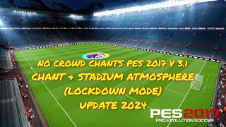 PES 2017 NO CHANT V31  UPDATE 2024 [upl. by Lletnwahs976]