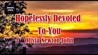 Hopelessly Devoted To You by Olivia Newton John LYRICS [upl. by Declan]