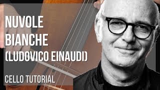 How to play Nuvole Bianche by Ludovico Einaudi on Cello Tutorial [upl. by Wohlert]