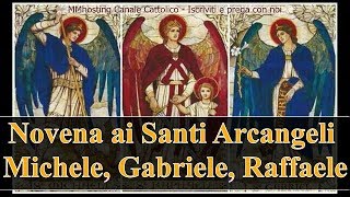 Novena ai Santi Arcangeli Michele Gabriele Raffaele [upl. by Assennej148]