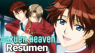 ❤EL CHICO EN UNA ESCUELA YAOI  Resumen Gakuen Heaven en 15 Minutos [upl. by Hsirahc]