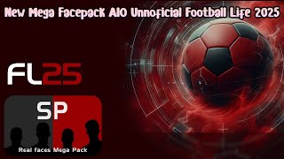 New Mega Facepack AIO Unnoficial Sider Version  Football Life 2025 [upl. by Natala]