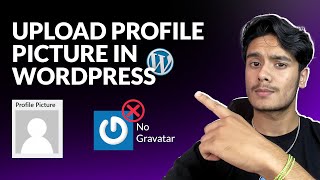 How to Add Profile Picture to a WordPress User Without Gravatar [upl. by Joceline]