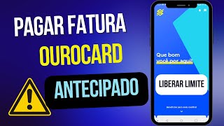 Antecipar Pagamento Fatura OUROCARD para LIBERAR limite [upl. by Etnahsal]