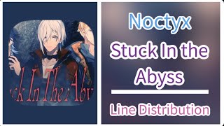 Stuck In The Abyss  Noctyx   Line Distribution [upl. by Ellmyer]