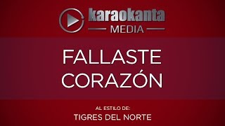 Karaokanta  Tigres del Norte  Fallaste corazón [upl. by Decato]